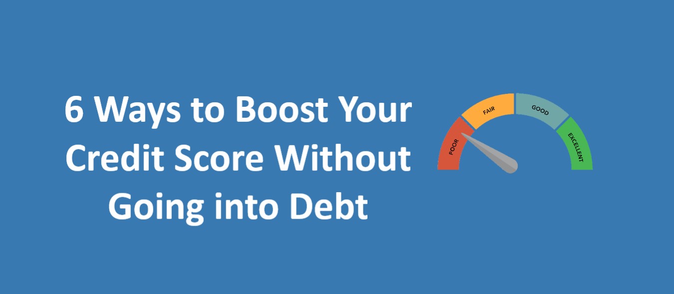 6 Ways To Boost Your Credit Score Without Going Into Debt Credithita 6 Ways To Boost Your Credit Score Without Going Into Debt Credithita