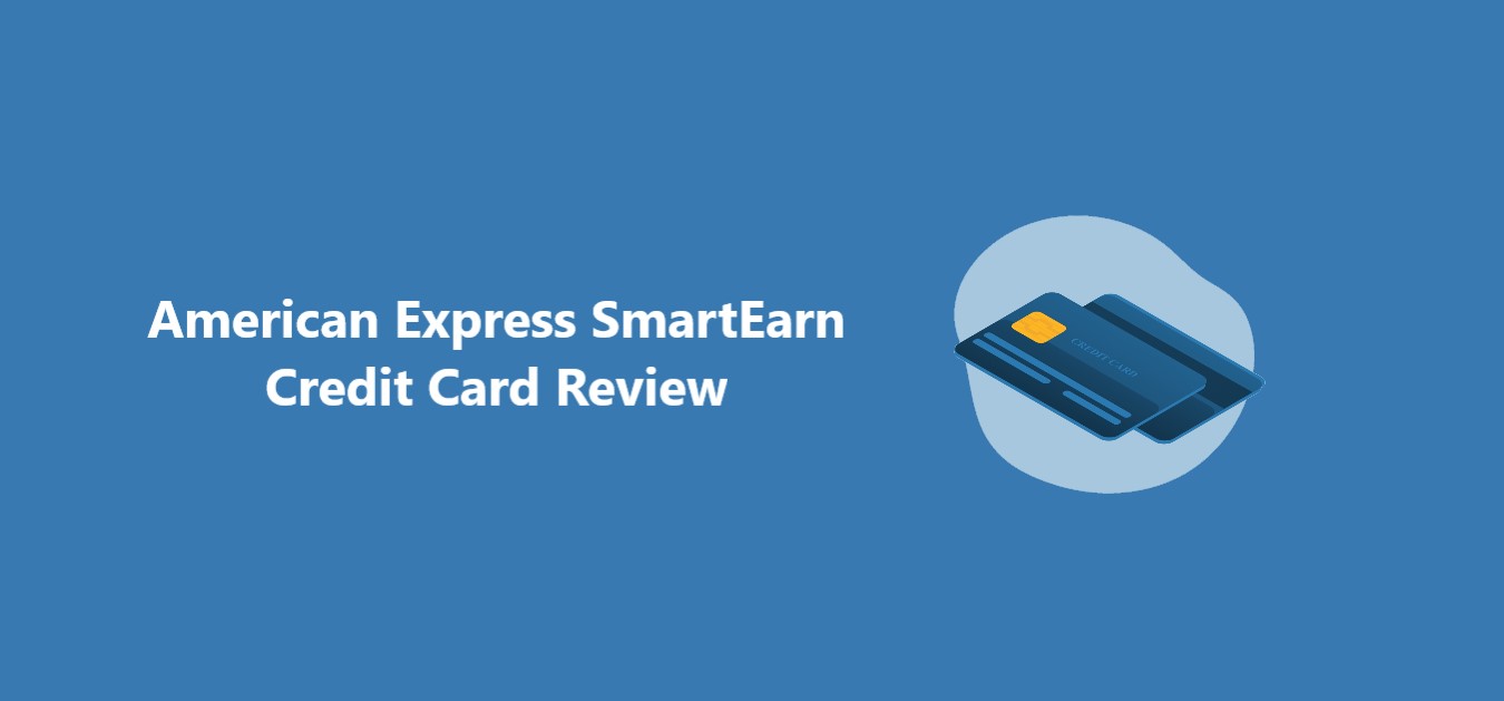 American Express SmartEarn Credit Card Review