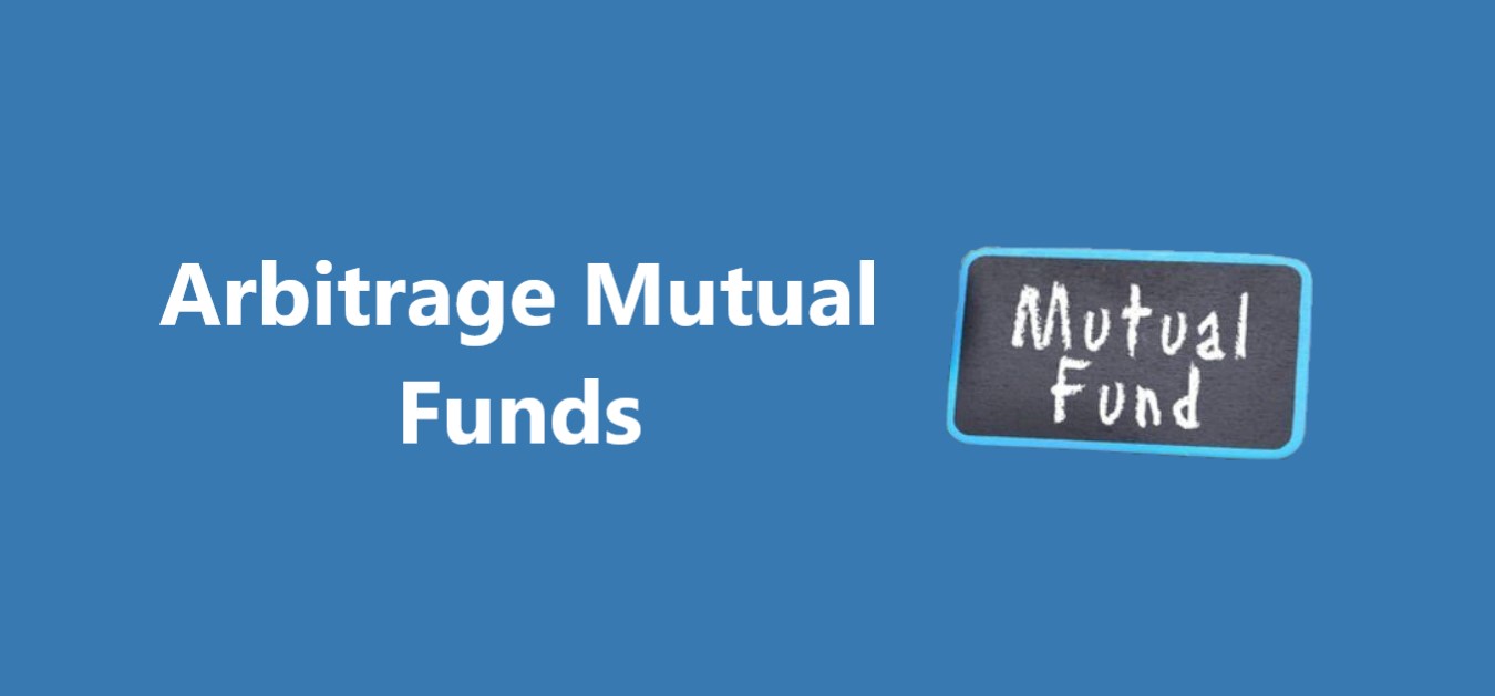 Arbitrage Mutual Funds