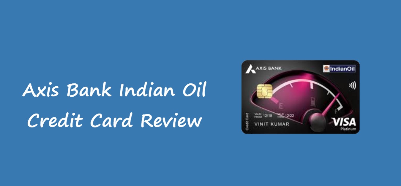 axis-bank-indian-oil-credit-card-review-credithita