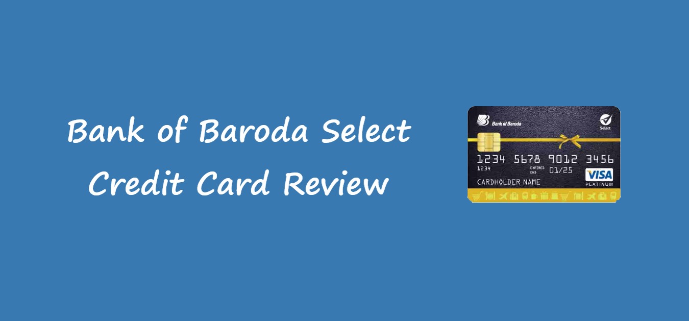 Bank of Baroda Select Credit Card Review