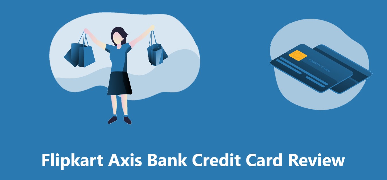 Flipkart Axis Bank Credit Card Review