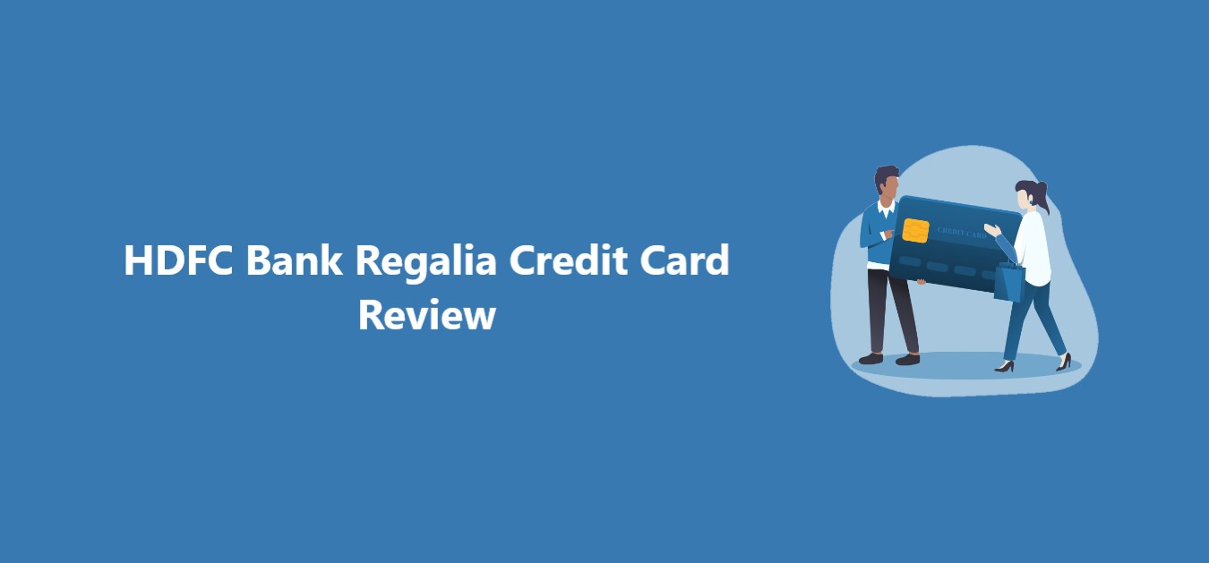 HDFC Bank Regalia Credit Card Review