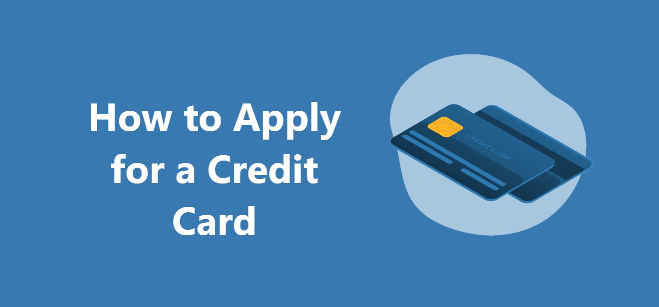 How to Apply for a Credit Card?