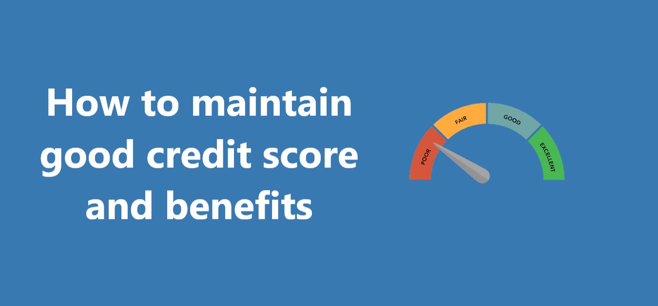 How to maintain good credit score and benefits?