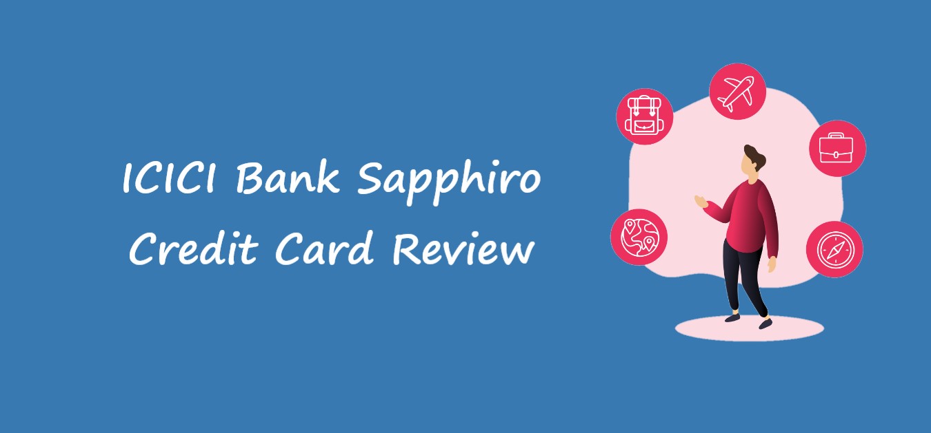 ICICI Bank Sapphiro Credit Card Review