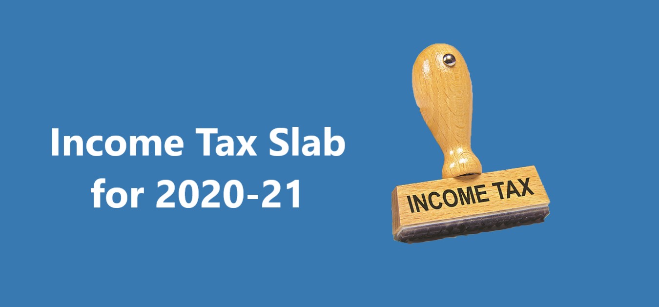 Income Tax Slab for 2020-21