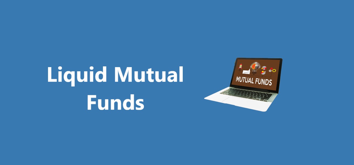 Liquid Mutual Funds