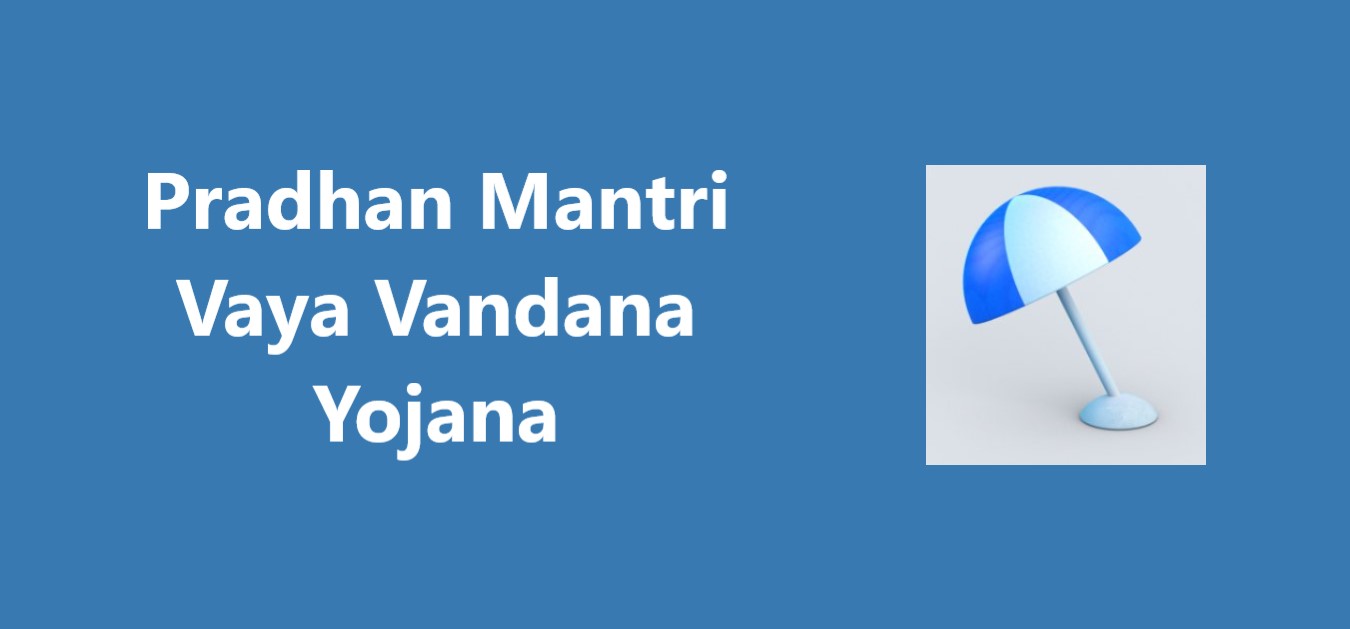 Pradhan Mantri Vaya Vandana Yojana